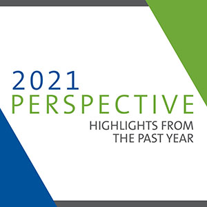 2021 Perspective: Highlights from the past year